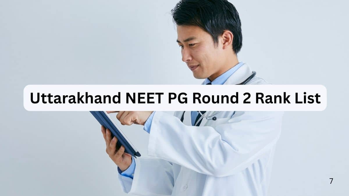 Uttarakhand NEET PG 2025 Round 2 Rank List (Dec 16): PDF Download Link